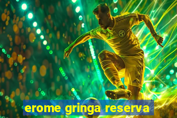 erome gringa reserva